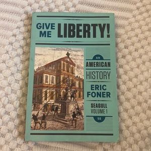 Give me Liberty Volume 1 5E Eric foner history book!!